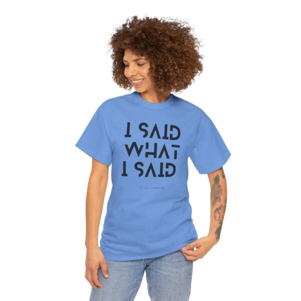 I said what I said Tee - Image 3