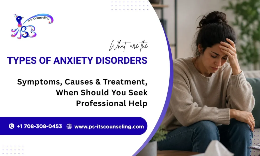 Types of Anxiety Disorders Symptoms, Causes & Treatment